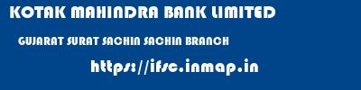 KOTAK MAHINDRA BANK LIMITED  GUJARAT SURAT SACHIN SACHIN BRANCH  ifsc code
